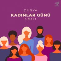 8 MART DÜNYA KADINLAR GÜNÜ KUTLU OLSUN !